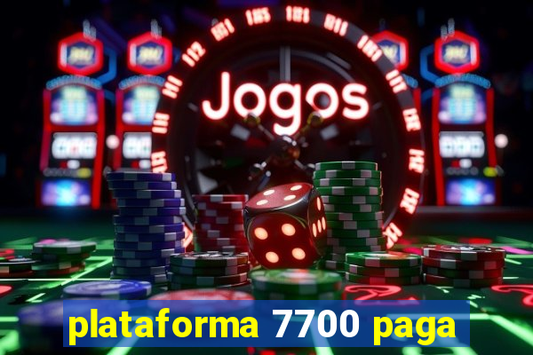 plataforma 7700 paga